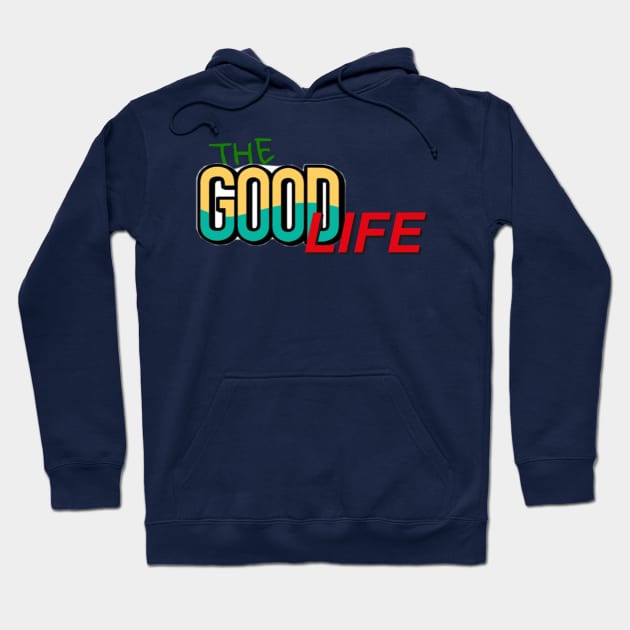 The good life Hoodie by Byreem